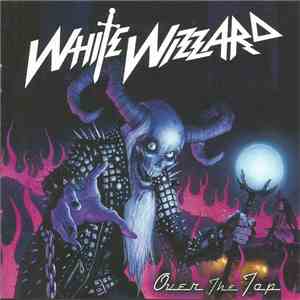 White Wizzard - Over The Top