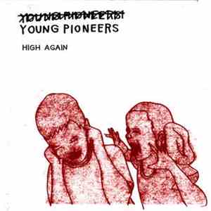 Young Pioneers  - High Again