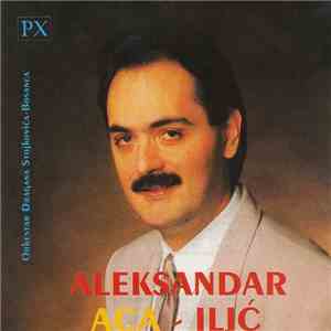 Aleksandar - Aca Ilić, Orkestar Dragana Stojkovića - Bosanca - Aleksandar - Aca Ilić