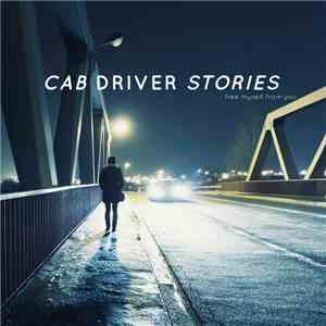 Cab Driver Stories - Free Myself From You