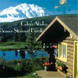 Celia Hunter - Celia's Alaska: Pioneer Stories Of Denali