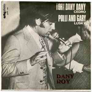 Dany Roy  - ¡Oh! Dany Dany / Polli And Gary