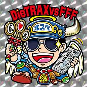 DieTRAX / FFF - 広島死闘篇～Hiroshima Deathmatch～