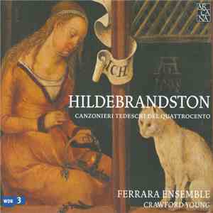 Ferrara Ensemble, Crawford Young - Hildebrandston (Chansonniers Allemands Du XVe Siècle)