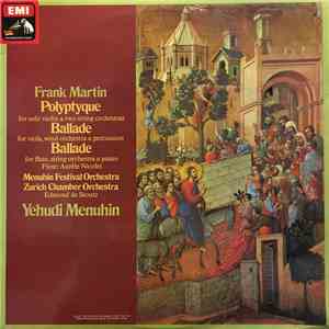 Frank Martin , Yehudi Menuhin - Polyptyque,Ballades