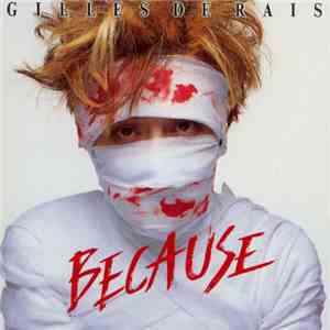 Gilles De Rais  - Because