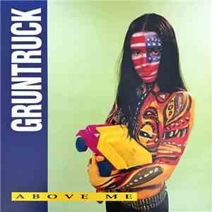 Gruntruck - Above Me