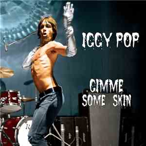 Iggy Pop - Gimme Some Skin - The 7" Collection