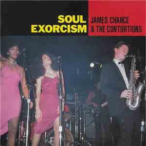 James Chance & The Contortions - Soul Exorcism