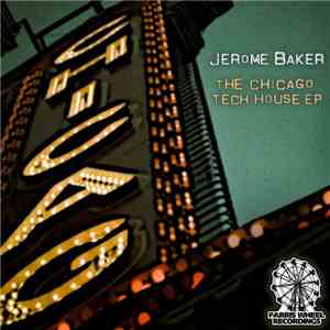 Jerome Baker - The Chicago Tech House EP