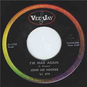 John Lee Hooker - I'm Going Upstairs / I'm Mad Again