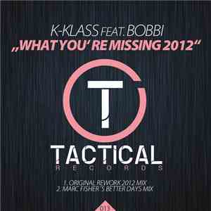 K-Klass Feat. Bobbi - What You're Missing 2012