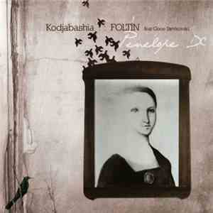 Kodjabashia : : Foltin feat. Goce Stevkovski - Penelope X (7 Songs And Postludium From The Musical "Odysseys And His Women")