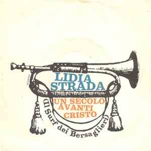 Lidia Strada - Un Secolo Avanti Cristo (Il Surf Dei Bersaglieri)
