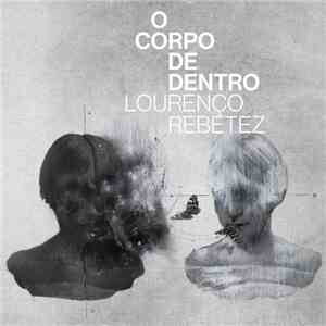 Lourenço Rebetez - O Corpo de Dentro