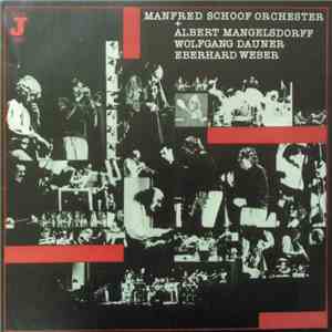 Manfred Schoof Orchester + Albert Mangelsdorff / Wolfgang Dauner / Eberhard Weber - Manfred Schoof Orchester + Albert Mangelsdorff Wolfgang Dauner Eberhard Weber