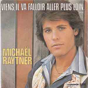 Michaël Raytner - Viens, Il Va Falloir Aller Plus Loin ...