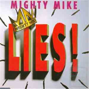Mighty Mike  - Lies!