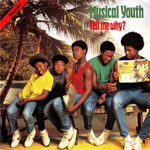 Musical Youth - Tell Me Why?