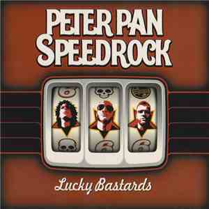Peter Pan Speedrock - Lucky Bastards