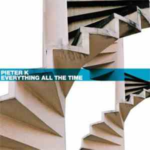 Pieter K - Everything All The Time