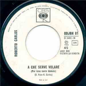 Roberto Carlos / Scott McKenzie - A Che Serve Volare (Por Isso Corro Demais) / Holy Man