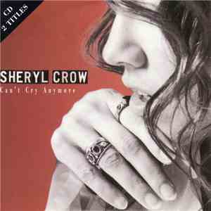 Sheryl Crow - Can't Cry Anymore