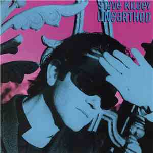 Steve Kilbey - Unearthed