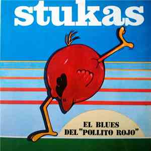 Stukas  - El Blues Del Pollito Rojo / La Alegría De Ver A Un Amigo
