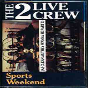 The 2 Live Crew - Sports Weekend (As Clean As They Wanna Be Part II)