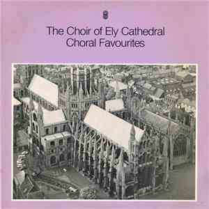 The Choir Of Ely Cathedral - Choral Favourites