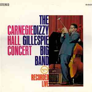 The Dizzy Gillespie Big Band - Carnegie Hall Concert - Recorded Live