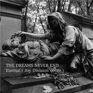 The Dreams Never End - Eternal (Joy Division Cover)