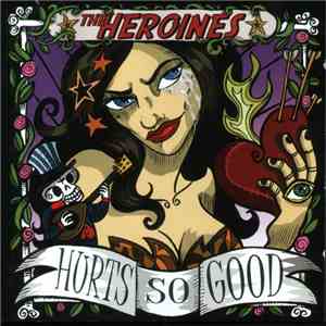The Heroines - Hurts So Good