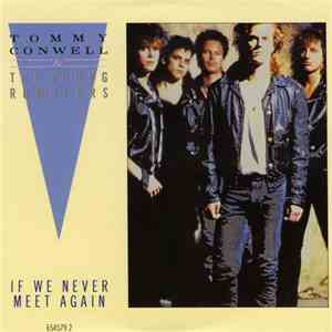 Tommy Conwell And The Young Rumblers - If We Never Meet Again