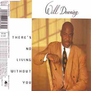 Will Downing - There's No Living Without You