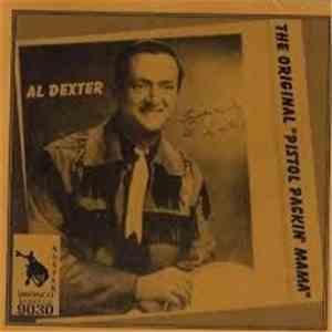 Al Dexter - The Original "Pistol Packin' Mama"