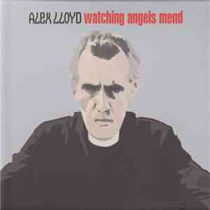 Alex Lloyd - Watching Angels Mend