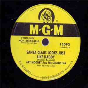 Art Mooney And His Orchestra - Santa Claus Looks Just Like Daddy / Nuttin' For Christmas