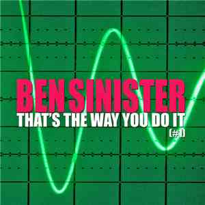 Ben Sinister - That’s The Way You Do It (#1)