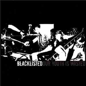 Blacklisted  - Our Youth Is Wasted