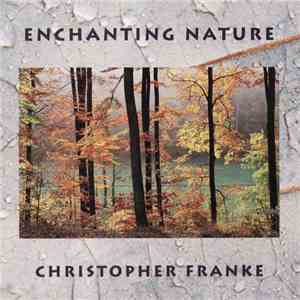 Christopher Franke - Enchanting Nature