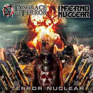 Disgrace And Terror / Inferno Nuclear - Terror Nuclear