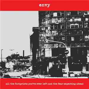 Envy  - All The Footprints You've Ever Left And The Fear Expecting Ahead