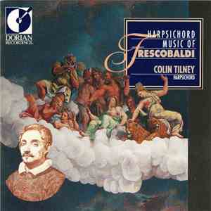 Frescobaldi / Colin Tilney - Harpsichord Music Of Frescobaldi
