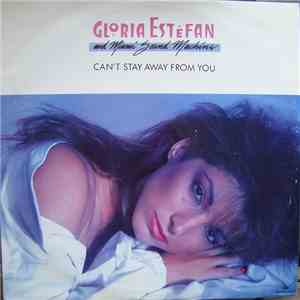 Gloria Estefan And Miami Sound Machine - Can't Stay Away From You