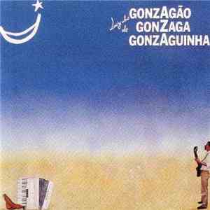 Gonzaguinha - Luizinho de Gonzagão Gonzaga Gonzaguinha