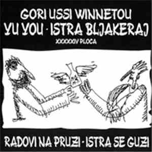 Gori Ussi Winnetou - Yu You - Istra bljakeraj - Radovi na pruzi, Istra se guzi