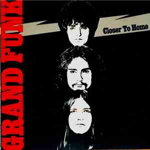Grand Funk - Closer To Home