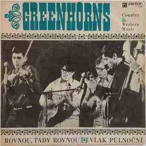 Greenhorns - Rovnou, Tady Rovnou / Vlak Půlnoční